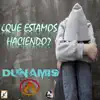 Grupo Dunamis - ¿Que Estamos Haciendo? - Single